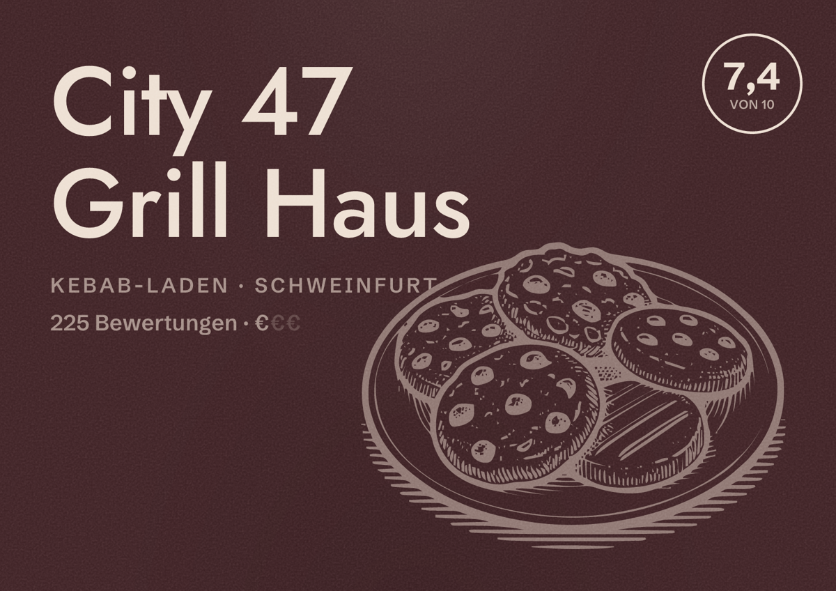 Illustriertes Poster von City 47 Grill Haus, Kebab-Laden in Schweinfurt: Bewertung 7,4 von 10 aus 225 Bewertungen, Preisniveau €
