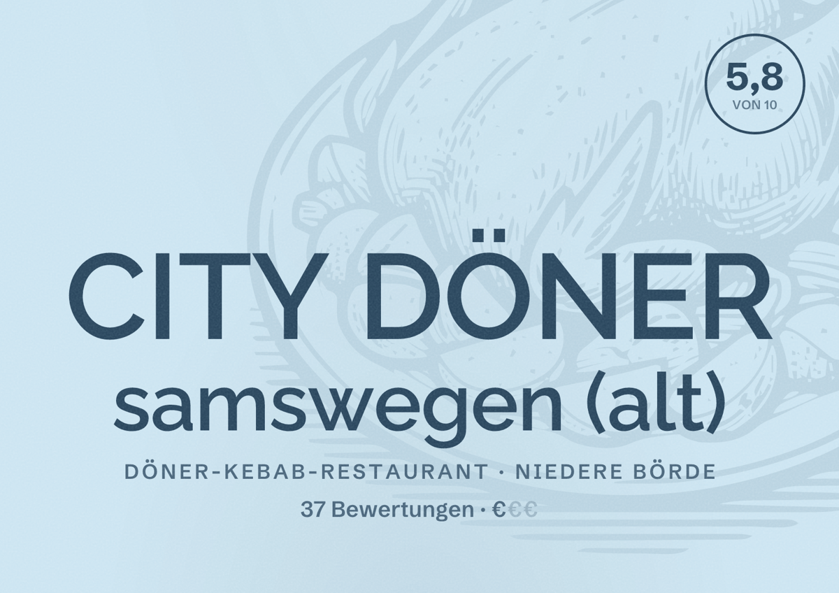 Illustriertes Poster von CITY DÖNER samswegen (alt), Döner-Kebab-Restaurant in Niedere Börde: Bewertung 5,8 von 10 aus 37 Bewertungen, Preisniveau €