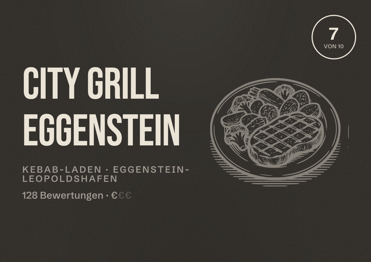 Illustriertes Poster von CITY GRILL Eggenstein, Kebab-Laden in Eggenstein-Leopoldshafen: Bewertung 7 von 10 aus 128 Bewertungen, Preisniveau €