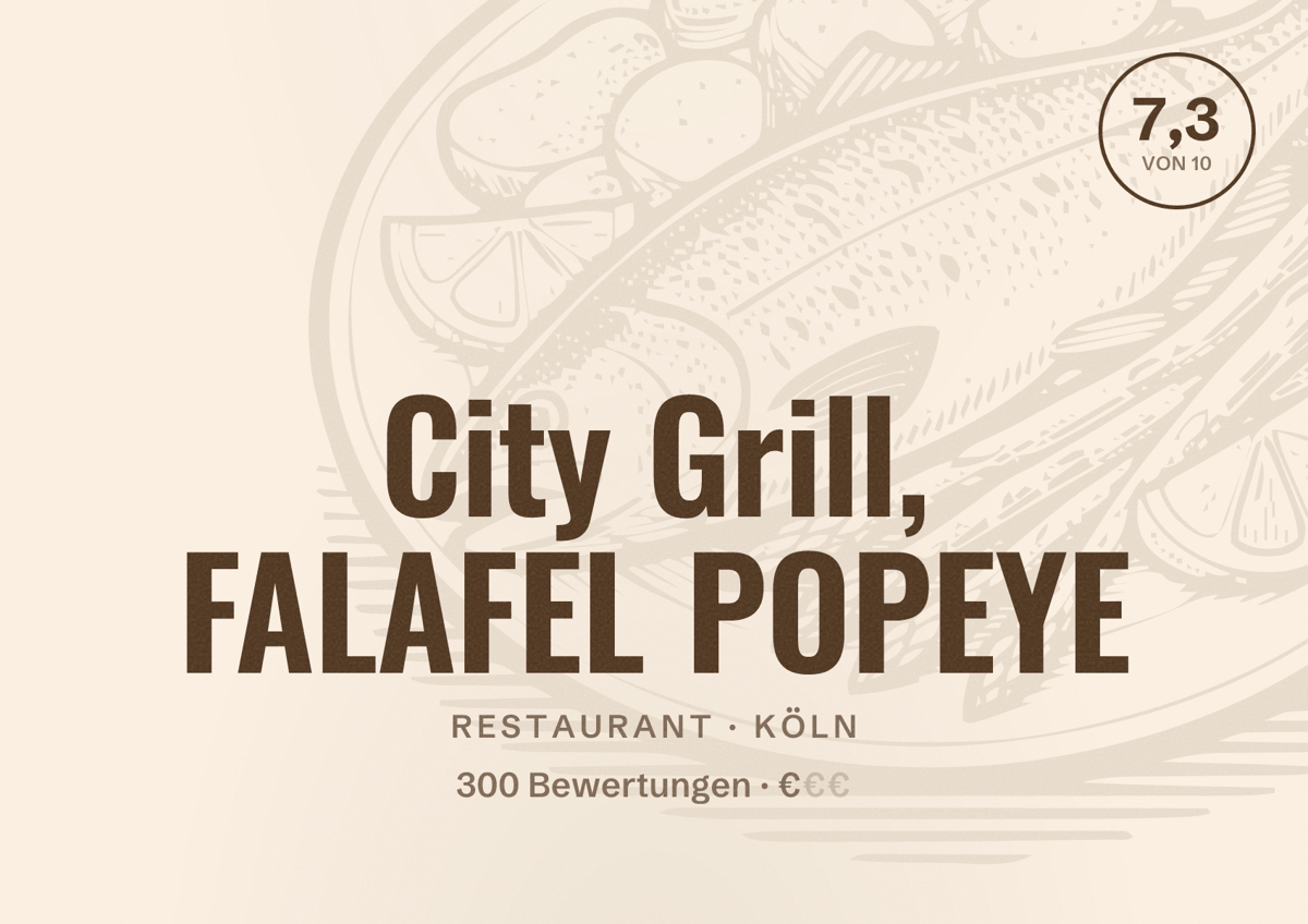 Illustriertes Poster von City Grill, FALAFEL POPEYE, Restaurant in Köln: Bewertung 7,3 von 10 aus 300 Bewertungen, Preisniveau €