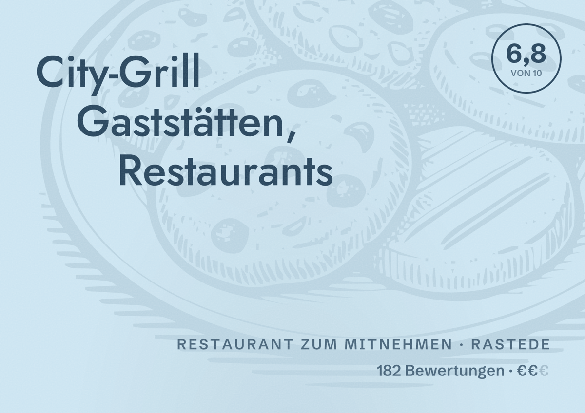 Illustriertes Poster von City-Grill Gaststätten, Restaurants, Restaurant zum Mitnehmen in Rastede: Bewertung 6,8 von 10 aus 182 Bewertungen, Preisniveau €€