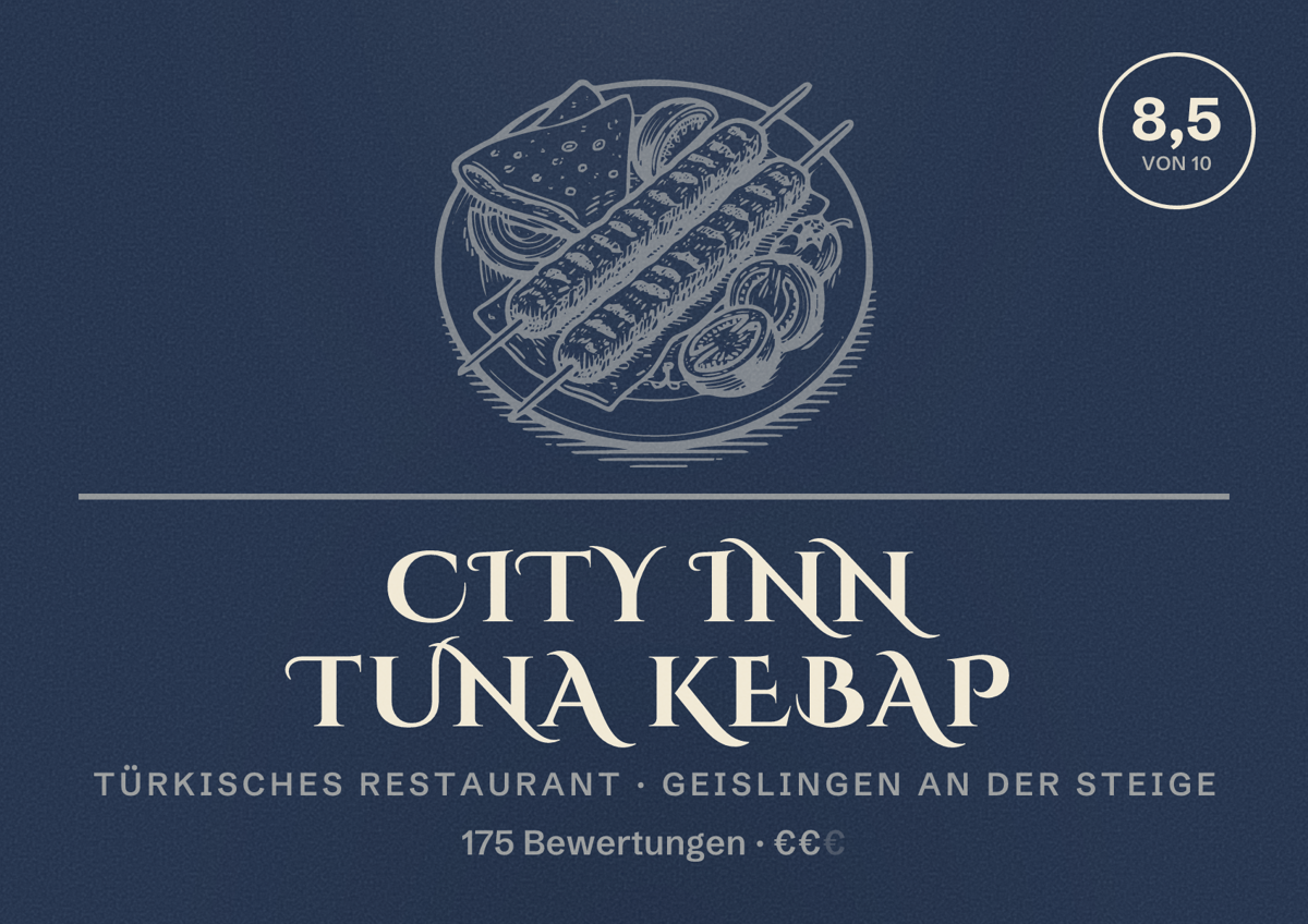 Illustriertes Poster von City Inn Tuna Kebap, Türkisches Restaurant in Geislingen an der Steige: Bewertung 8,5 von 10 aus 175 Bewertungen, Preisniveau €€