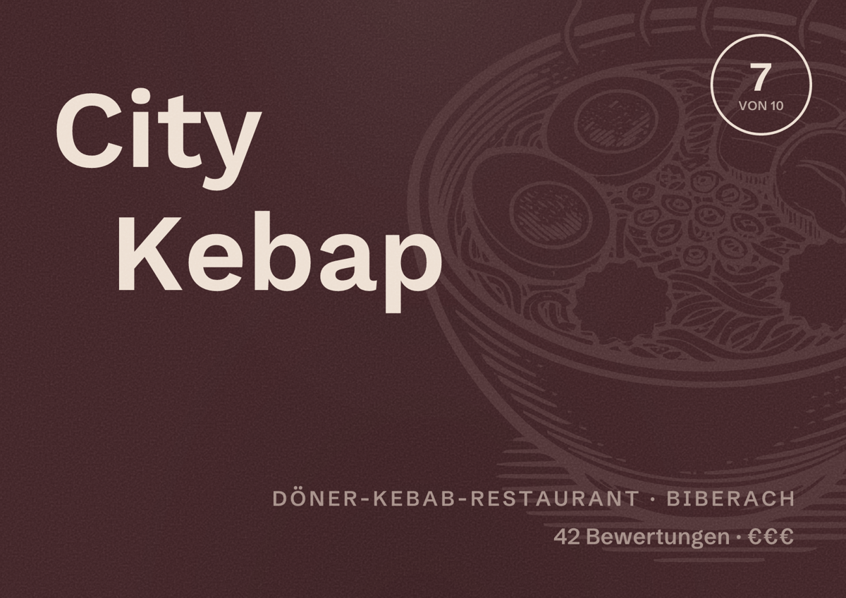 Illustriertes Poster von City Kebap, Döner-Kebab-Restaurant in Biberach: Bewertung 7 von 10 aus 42 Bewertungen, Preisniveau €€€