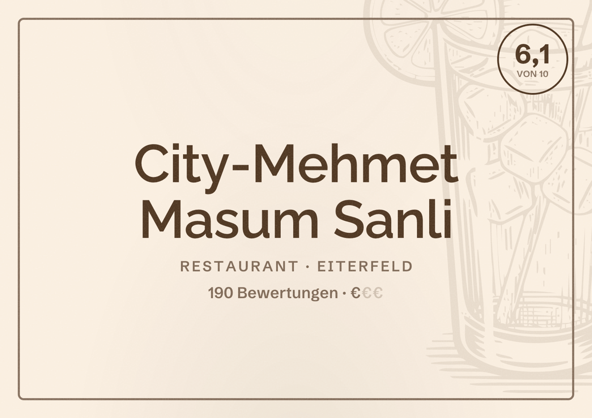 Illustriertes Poster von City-Mehmet Masum Sanli, Restaurant in Eiterfeld: Bewertung 6,1 von 10 aus 190 Bewertungen, Preisniveau €
