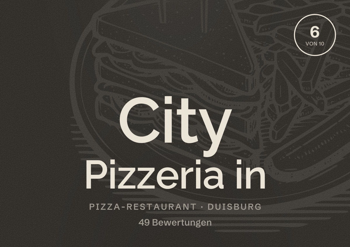 Illustriertes Poster von City Pizzeria in, Pizza-Restaurant in Duisburg: Bewertung 6 von 10 aus 49 Bewertungen