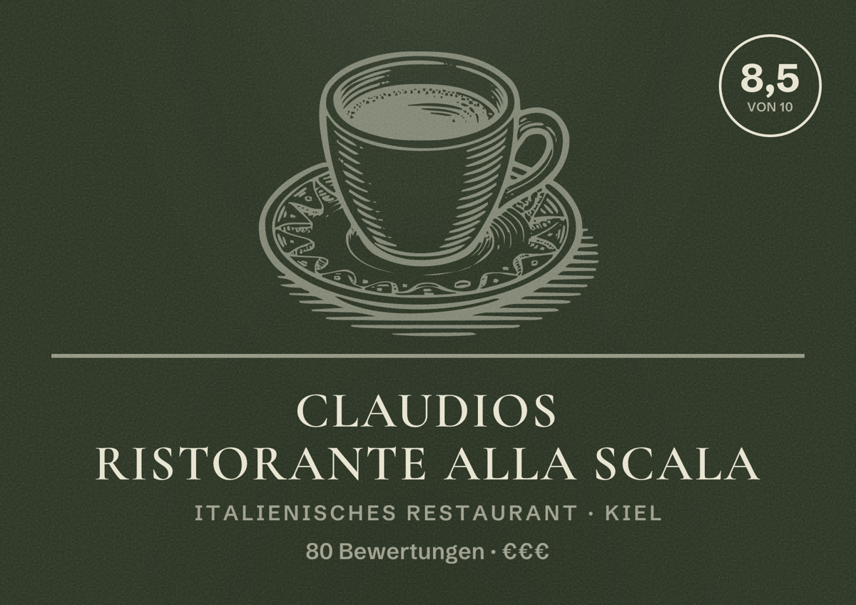 Illustriertes Poster von Claudios Ristorante Alla Scala, Italienisches Restaurant in Kiel: Bewertung 8,5 von 10 aus 80 Bewertungen, Preisniveau €€€