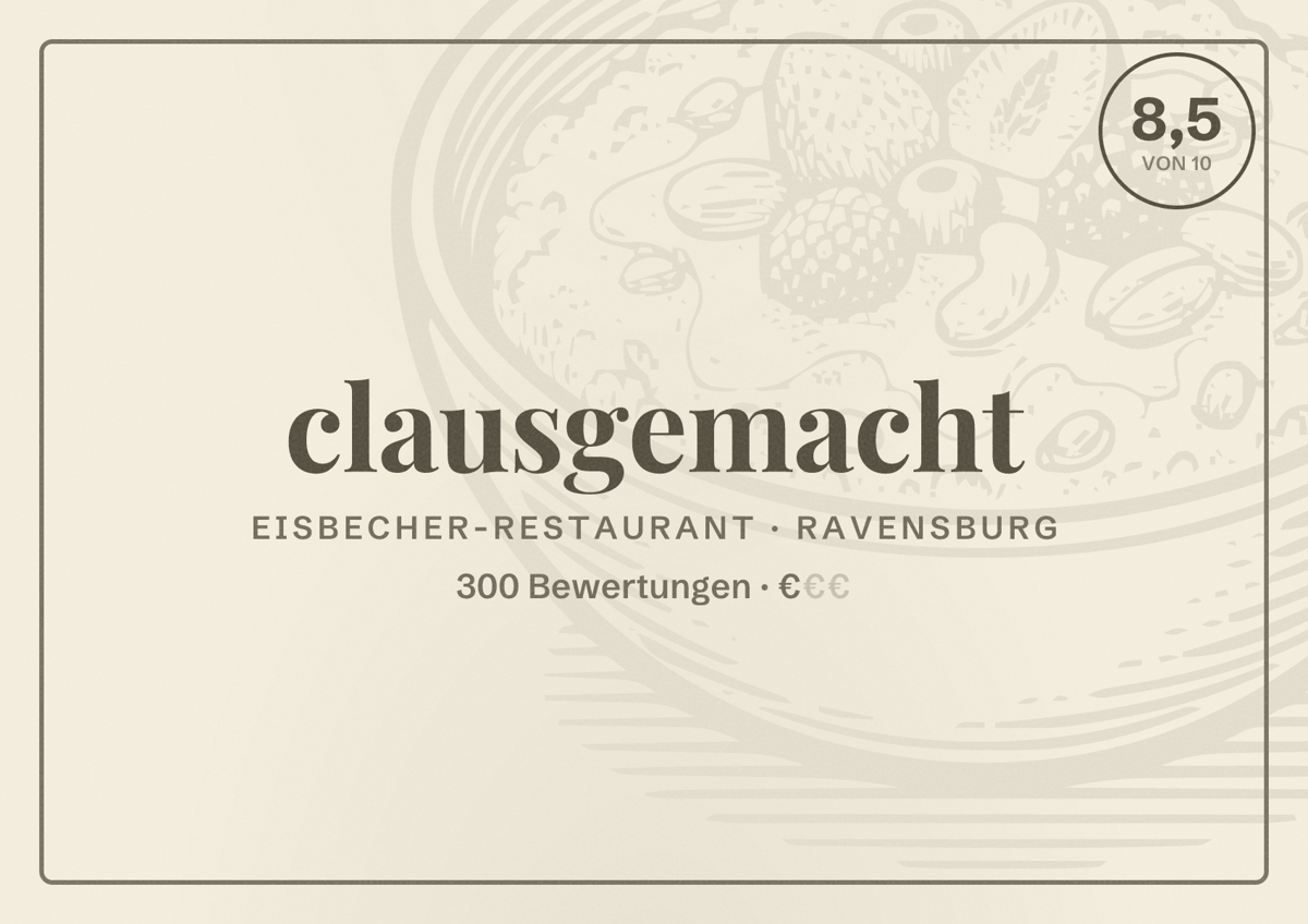 Illustriertes Poster von clausgemacht, Eisbecher-Restaurant in Ravensburg: Bewertung 8,5 von 10 aus 300 Bewertungen, Preisniveau €