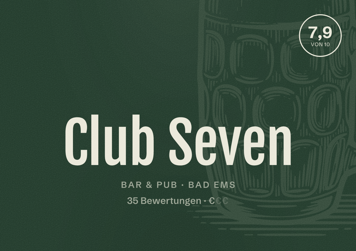 Illustriertes Poster von Club Seven, Bar & Pub in Bad Ems: Bewertung 7,9 von 10 aus 35 Bewertungen, Preisniveau €