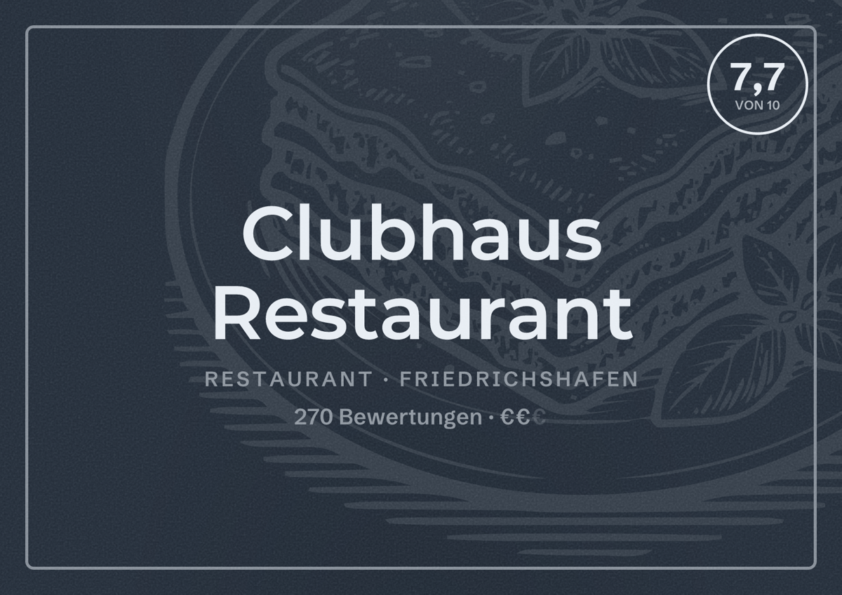 Illustriertes Poster von Clubhaus Restaurant, Restaurant in Friedrichshafen: Bewertung 7,7 von 10 aus 270 Bewertungen, Preisniveau €€