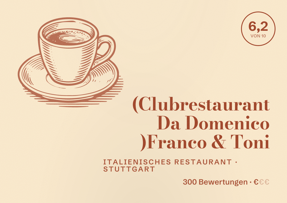 Illustriertes Poster von (Clubrestaurant Da Domenico )Franco & Toni, Italienisches Restaurant in Stuttgart: Bewertung 6,2 von 10 aus 300 Bewertungen, Preisniveau €