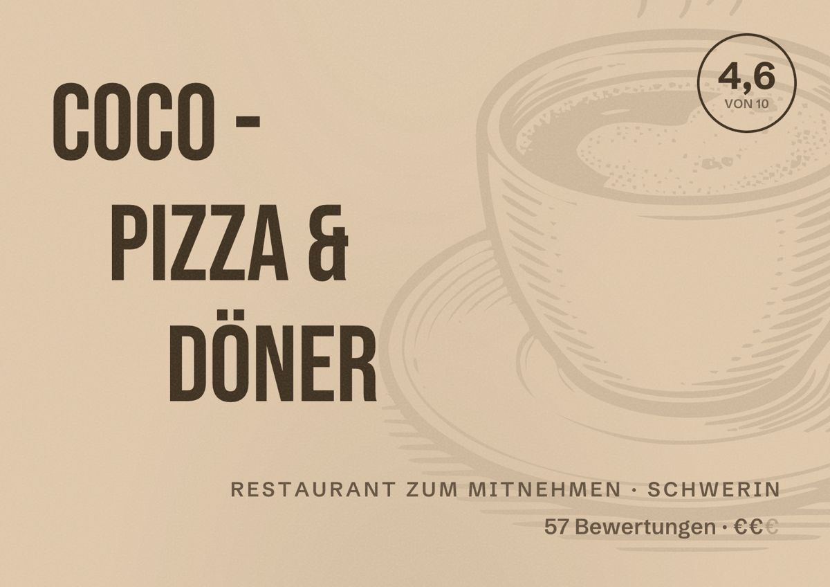 Illustriertes Poster von COCO - Pizza & Döner, Restaurant zum Mitnehmen in Schwerin: Bewertung 4,6 von 10 aus 57 Bewertungen, Preisniveau €€