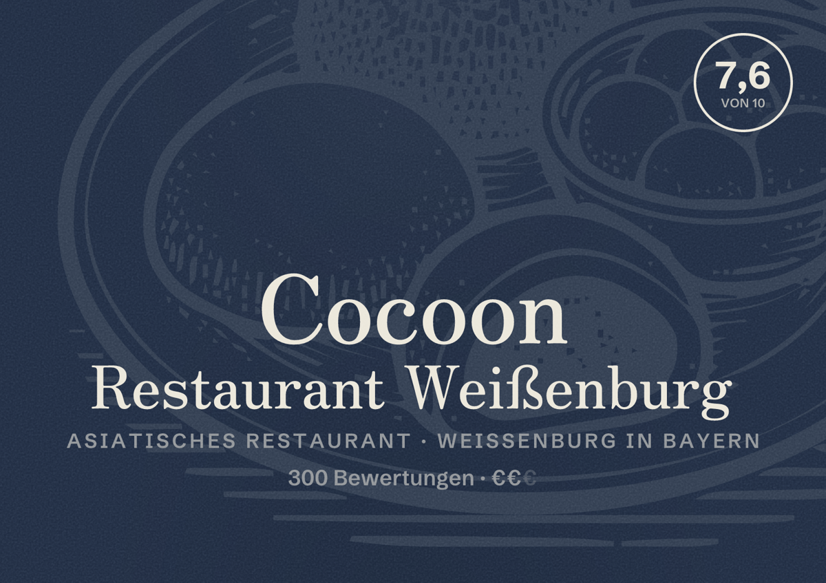 Illustriertes Poster von Cocoon Restaurant Weißenburg, Asiatisches Restaurant in Weißenburg in Bayern: Bewertung 7,6 von 10 aus 300 Bewertungen, Preisniveau €€