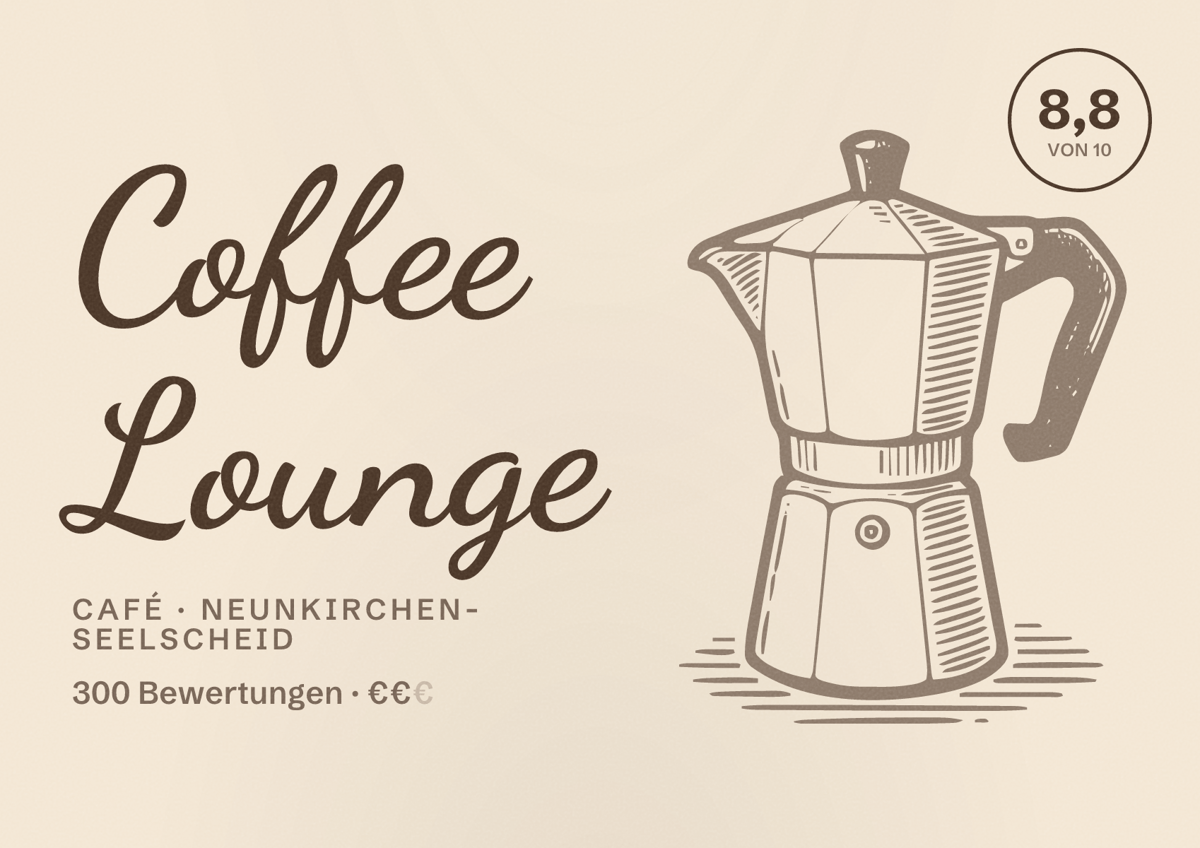 Illustriertes Poster von Coffee Lounge, Café in Neunkirchen-Seelscheid: Bewertung 8,8 von 10 aus 300 Bewertungen, Preisniveau €€