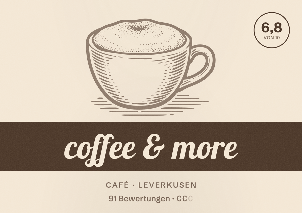 Illustriertes Poster von coffee & more, Café in Leverkusen: Bewertung 6,8 von 10 aus 91 Bewertungen, Preisniveau €€