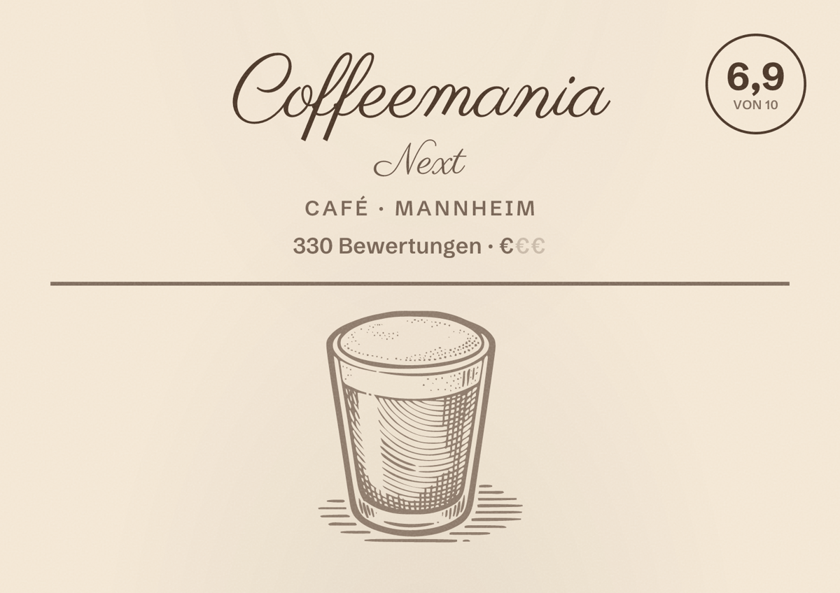 Illustriertes Poster von Coffeemania Next, Café in Mannheim: Bewertung 6,9 von 10 aus 330 Bewertungen, Preisniveau €