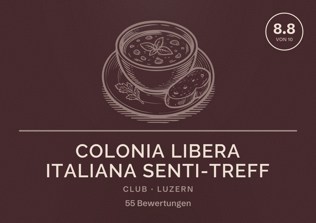 Illustriertes Poster von Colonia Libera Italiana Senti-Treff, Club in Luzern: Bewertung 8.8 von 10 aus 55 Bewertungen
