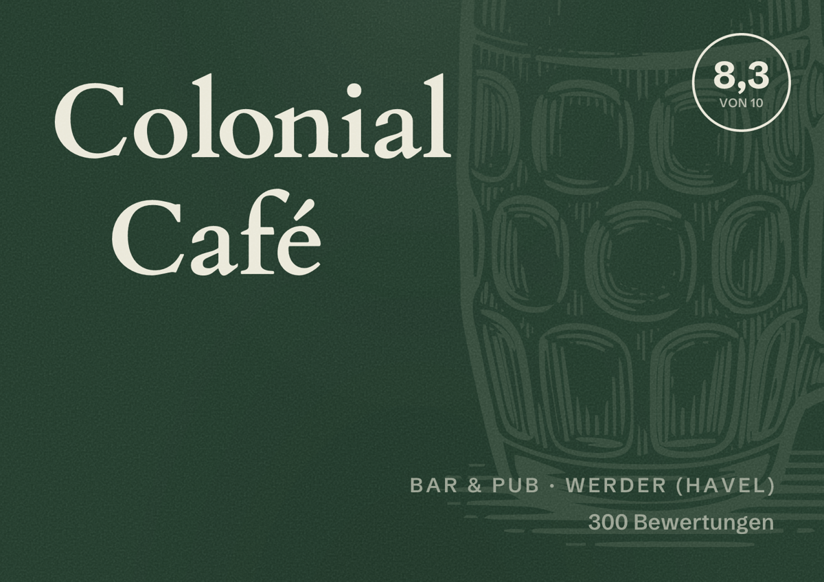 Illustriertes Poster von Colonial Café, Bar & Pub in Werder (Havel): Bewertung 8,3 von 10 aus 300 Bewertungen