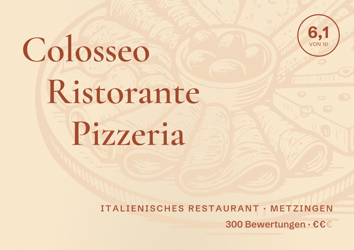 Illustriertes Poster von Colosseo Ristorante Pizzeria, Italienisches Restaurant in Metzingen: Bewertung 6,1 von 10 aus 300 Bewertungen, Preisniveau €€