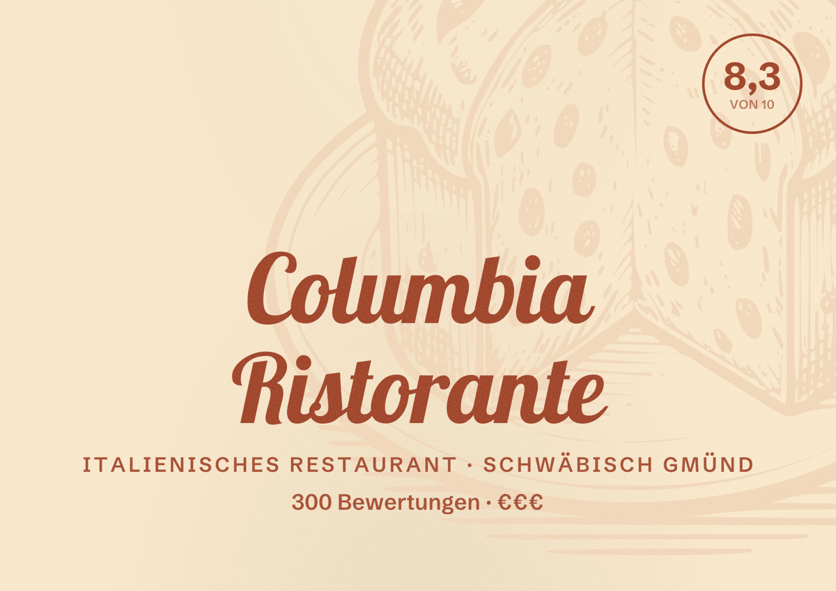 Illustriertes Poster von Columbia Ristorante, Italienisches Restaurant in Schwäbisch Gmünd: Bewertung 8,3 von 10 aus 300 Bewertungen, Preisniveau €€€