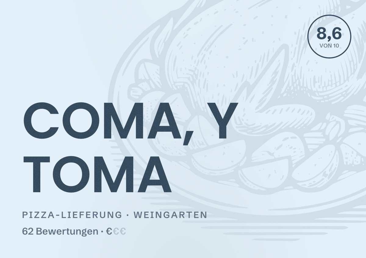 Illustriertes Poster von COMA, Y TOMA, Pizza-Lieferung in Weingarten: Bewertung 8,6 von 10 aus 62 Bewertungen, Preisniveau €