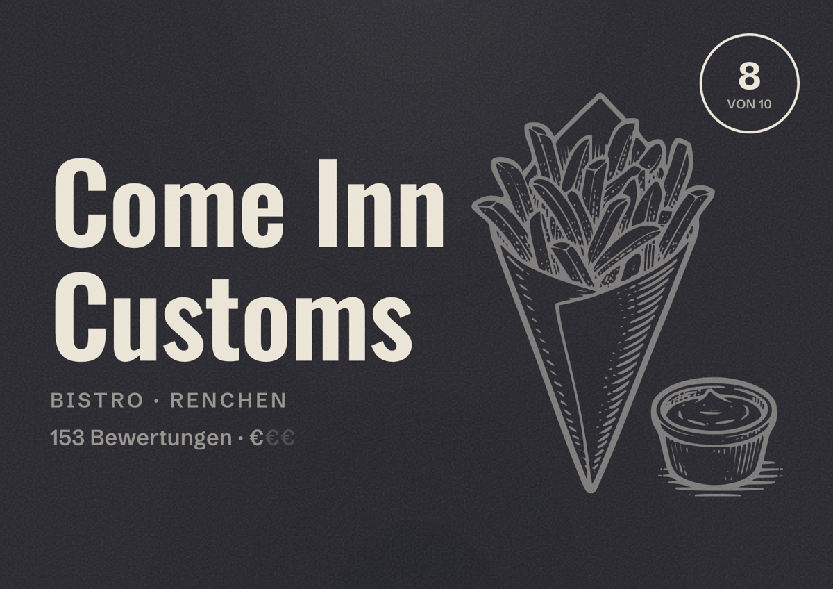 Illustriertes Poster von Come Inn Customs, Bistro in Renchen: Bewertung 8 von 10 aus 153 Bewertungen, Preisniveau €
