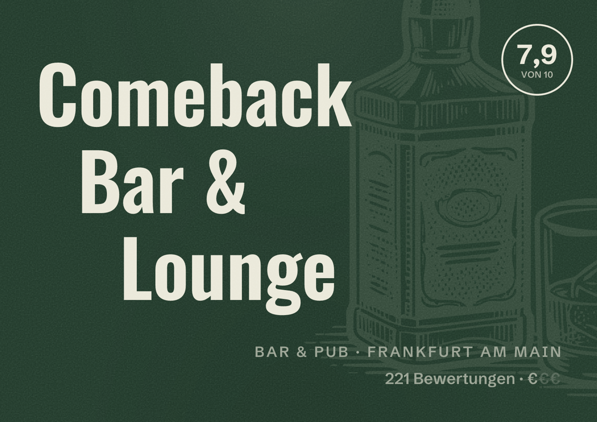 Illustriertes Poster von Comeback Bar & Lounge, Bar & Pub in Frankfurt am Main: Bewertung 7,9 von 10 aus 221 Bewertungen, Preisniveau €