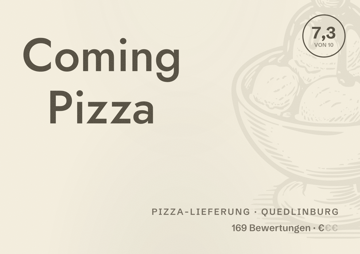 Illustriertes Poster von Coming Pizza, Pizza-Lieferung in Quedlinburg: Bewertung 7,3 von 10 aus 169 Bewertungen, Preisniveau €