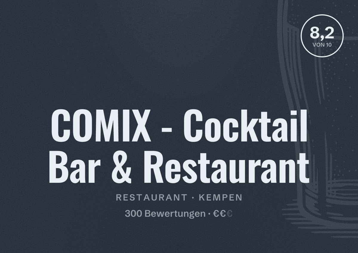 Illustriertes Poster von COMIX - Cocktail Bar & Restaurant, Restaurant in Kempen: Bewertung 8,2 von 10 aus 300 Bewertungen, Preisniveau €€
