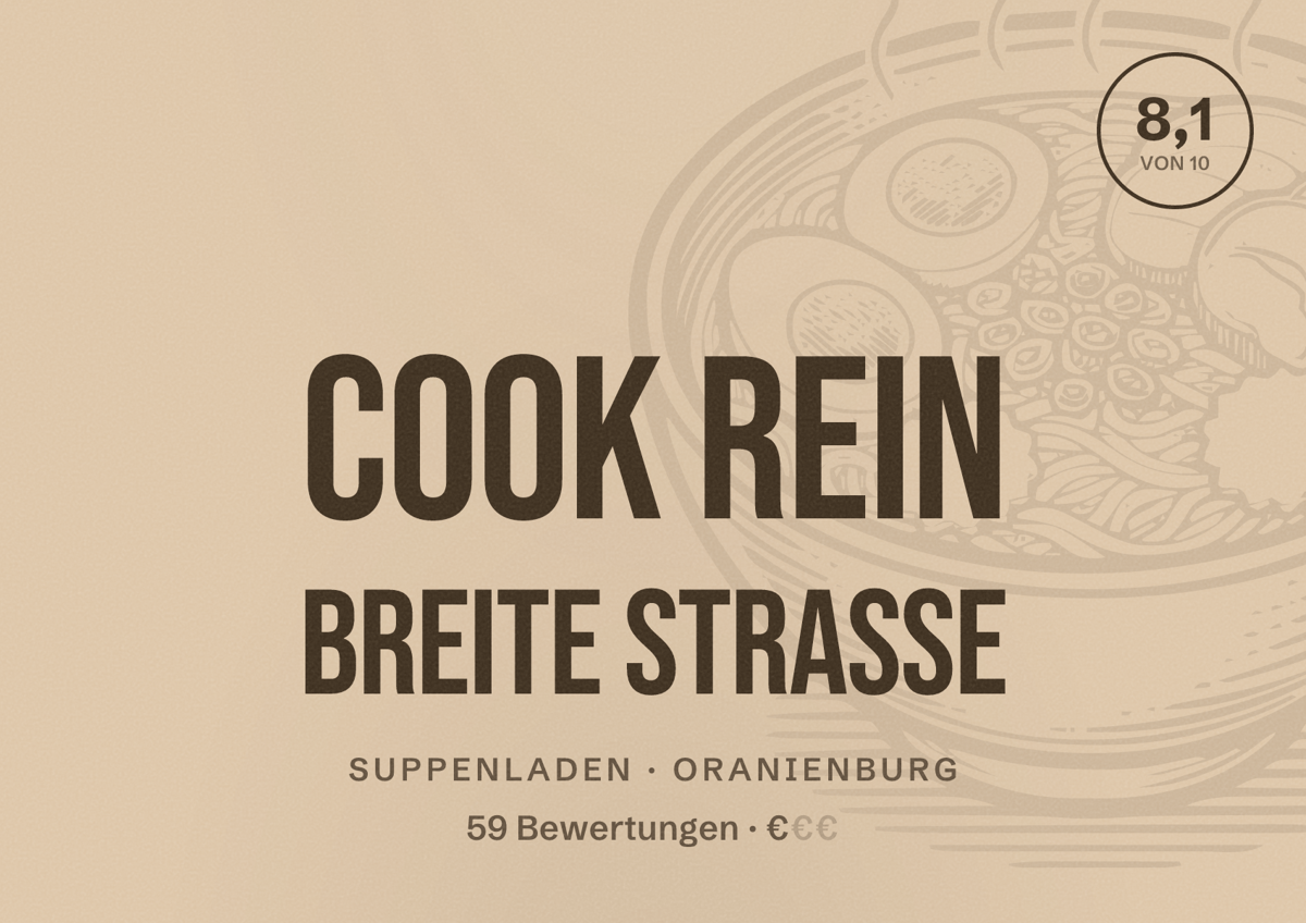 Illustriertes Poster von COOK REIN BREITE STRASSE, Suppenladen in Oranienburg: Bewertung 8,1 von 10 aus 59 Bewertungen, Preisniveau €