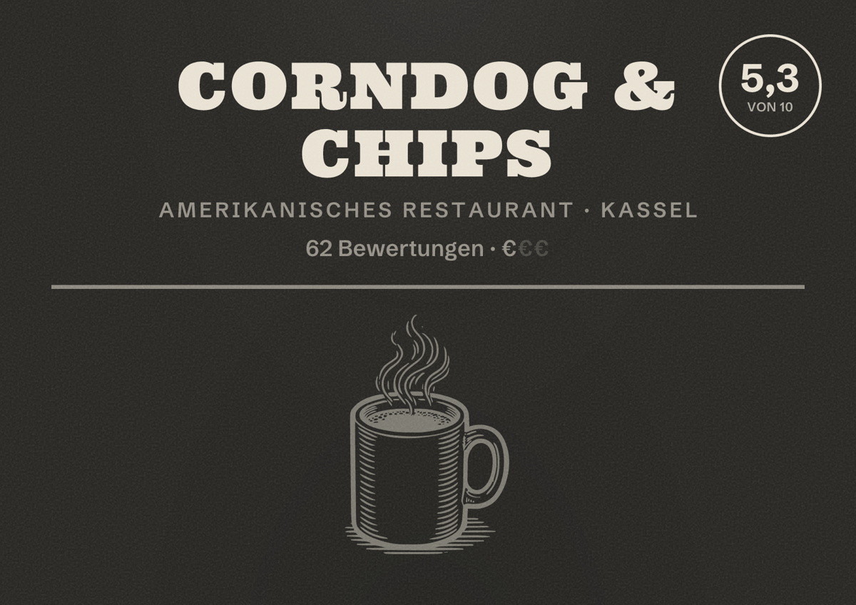 Illustriertes Poster von CORNDOG & CHIPS, Amerikanisches Restaurant in Kassel: Bewertung 5,3 von 10 aus 62 Bewertungen, Preisniveau €