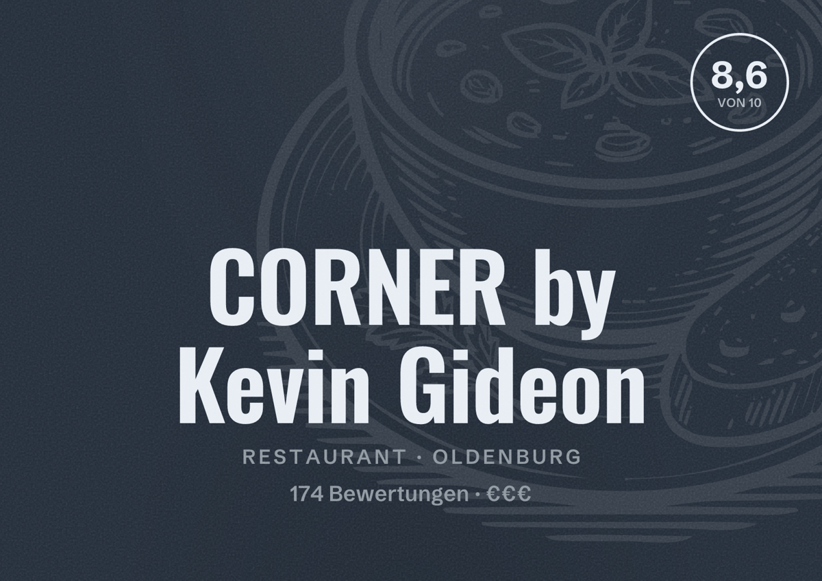 Illustriertes Poster von CORNER by Kevin Gideon, Restaurant in Oldenburg: Bewertung 8,6 von 10 aus 174 Bewertungen, Preisniveau €€€