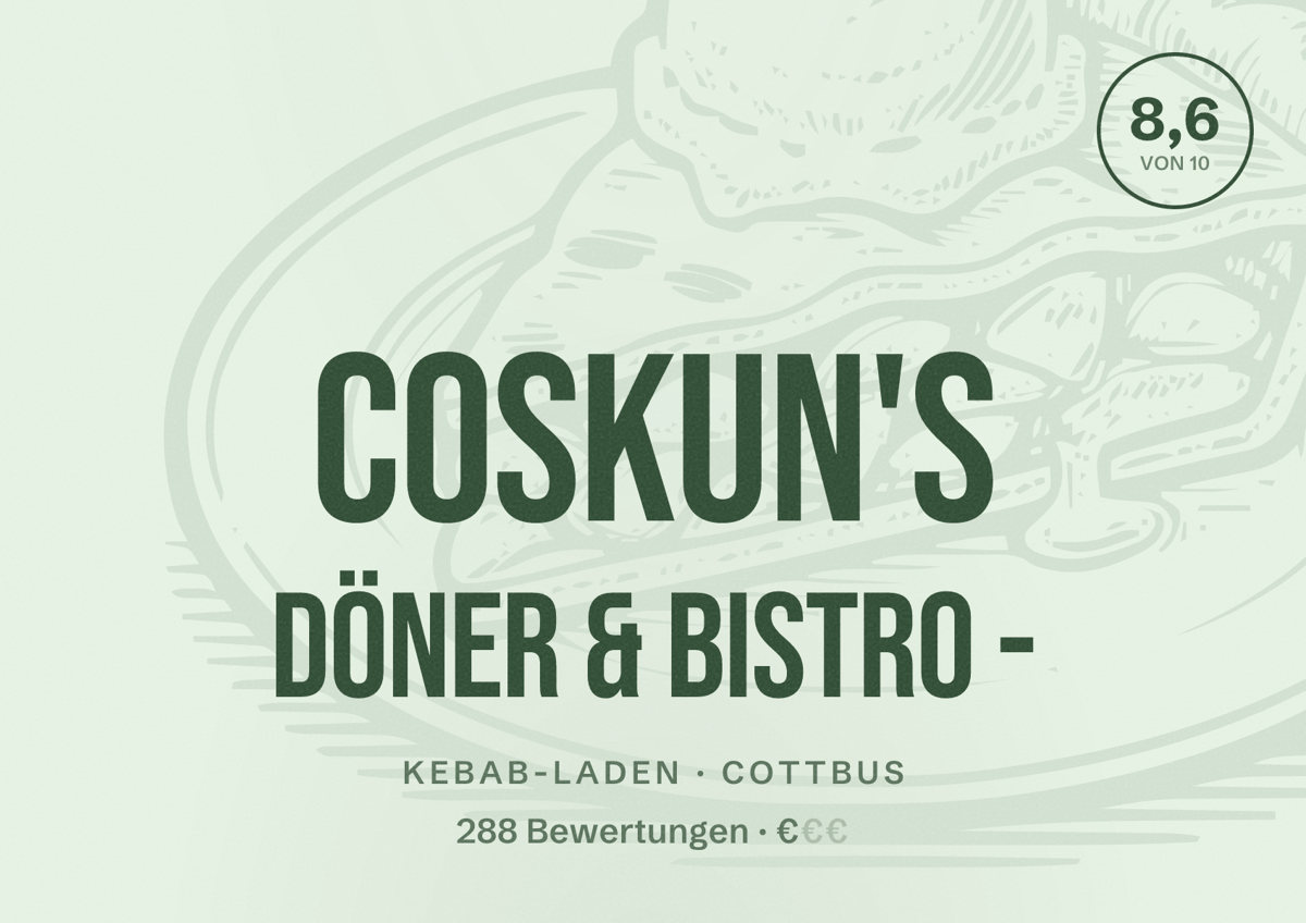 Illustriertes Poster von Coskun's Döner & Bistro -, Kebab-Laden in Cottbus: Bewertung 8,6 von 10 aus 288 Bewertungen, Preisniveau €