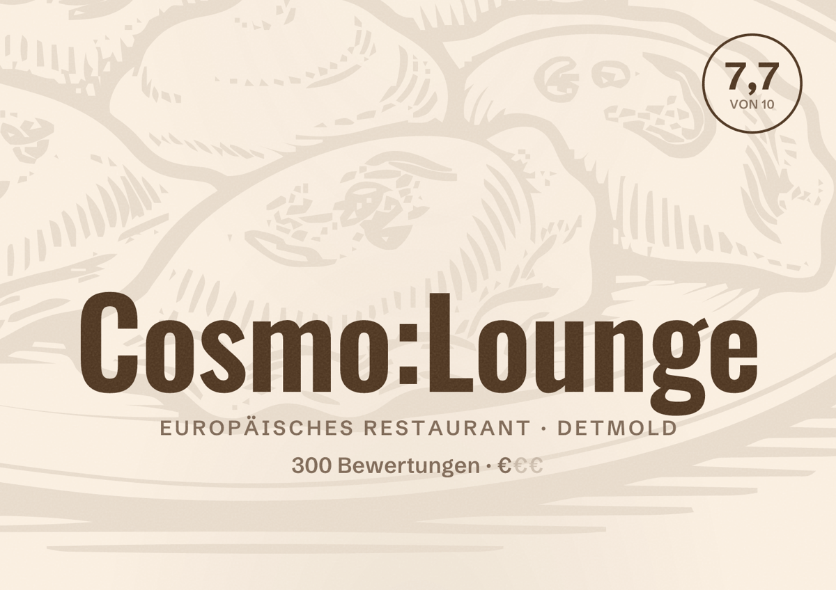 Illustriertes Poster von Cosmo:Lounge, Europäisches Restaurant in Detmold: Bewertung 7,7 von 10 aus 300 Bewertungen, Preisniveau €