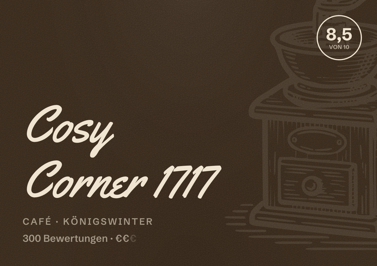 Illustriertes Poster von Cosy Corner 1717, Café in Königswinter: Bewertung 8,5 von 10 aus 300 Bewertungen, Preisniveau €€