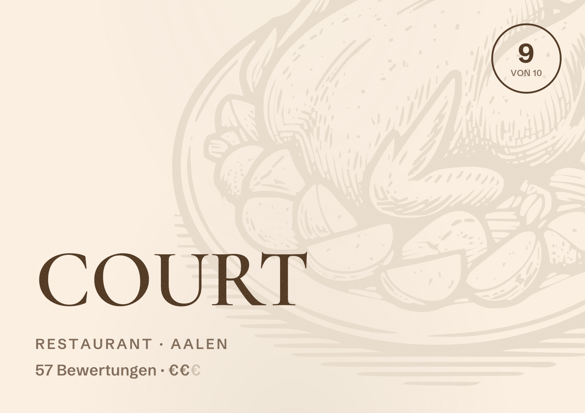 Illustriertes Poster von COURT, Restaurant in Aalen: Bewertung 9 von 10 aus 57 Bewertungen, Preisniveau €€