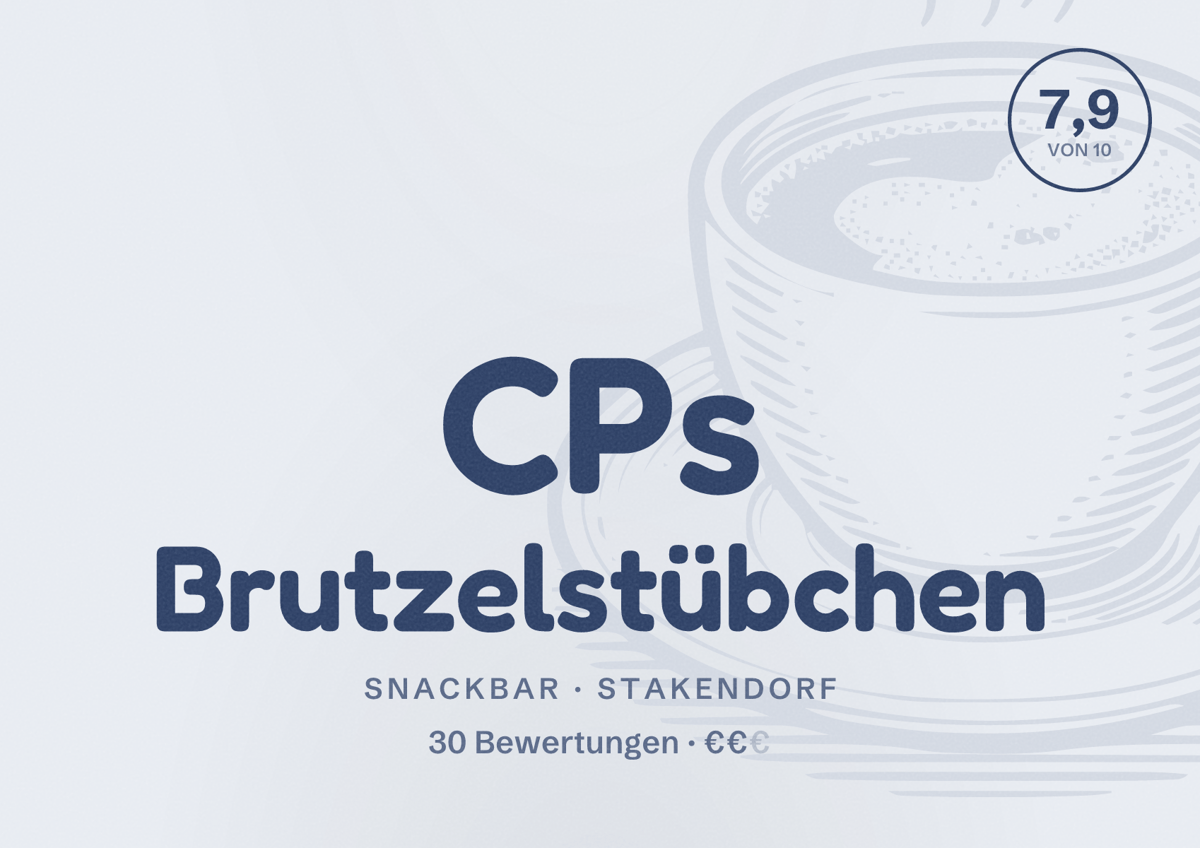 Illustriertes Poster von CPs Brutzelstübchen, Snackbar in Stakendorf: Bewertung 7,9 von 10 aus 30 Bewertungen, Preisniveau €€