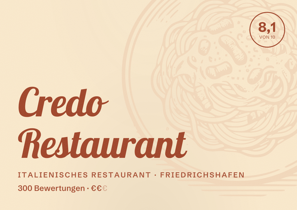 Illustriertes Poster von Credo Restaurant, Italienisches Restaurant in Friedrichshafen: Bewertung 8,1 von 10 aus 300 Bewertungen, Preisniveau €€