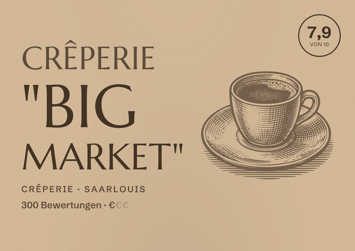 Illustriertes Poster von Crêperie "Big Market", Crêperie in Saarlouis: Bewertung 7,9 von 10 aus 300 Bewertungen, Preisniveau €