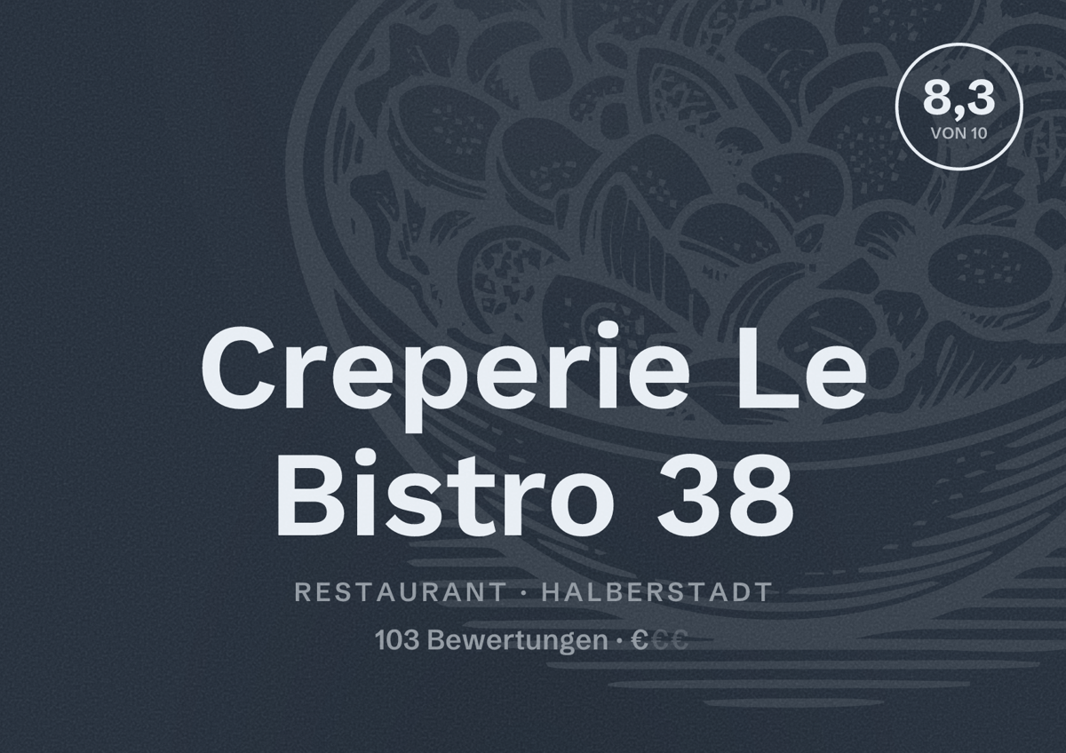 Illustriertes Poster von Creperie Le Bistro 38, Restaurant in Halberstadt: Bewertung 8,3 von 10 aus 103 Bewertungen, Preisniveau €