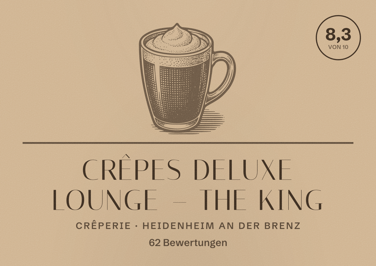 Illustriertes Poster von Crêpes Deluxe Lounge – THE KING, Crêperie in Heidenheim an der Brenz: Bewertung 8,3 von 10 aus 62 Bewertungen