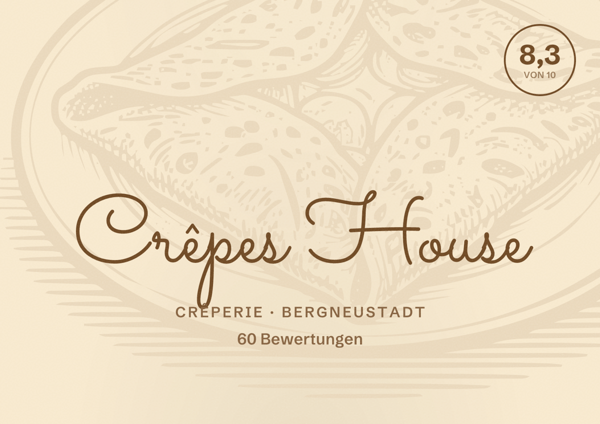Illustriertes Poster von Crêpes House, Crêperie in Bergneustadt: Bewertung 8,3 von 10 aus 60 Bewertungen