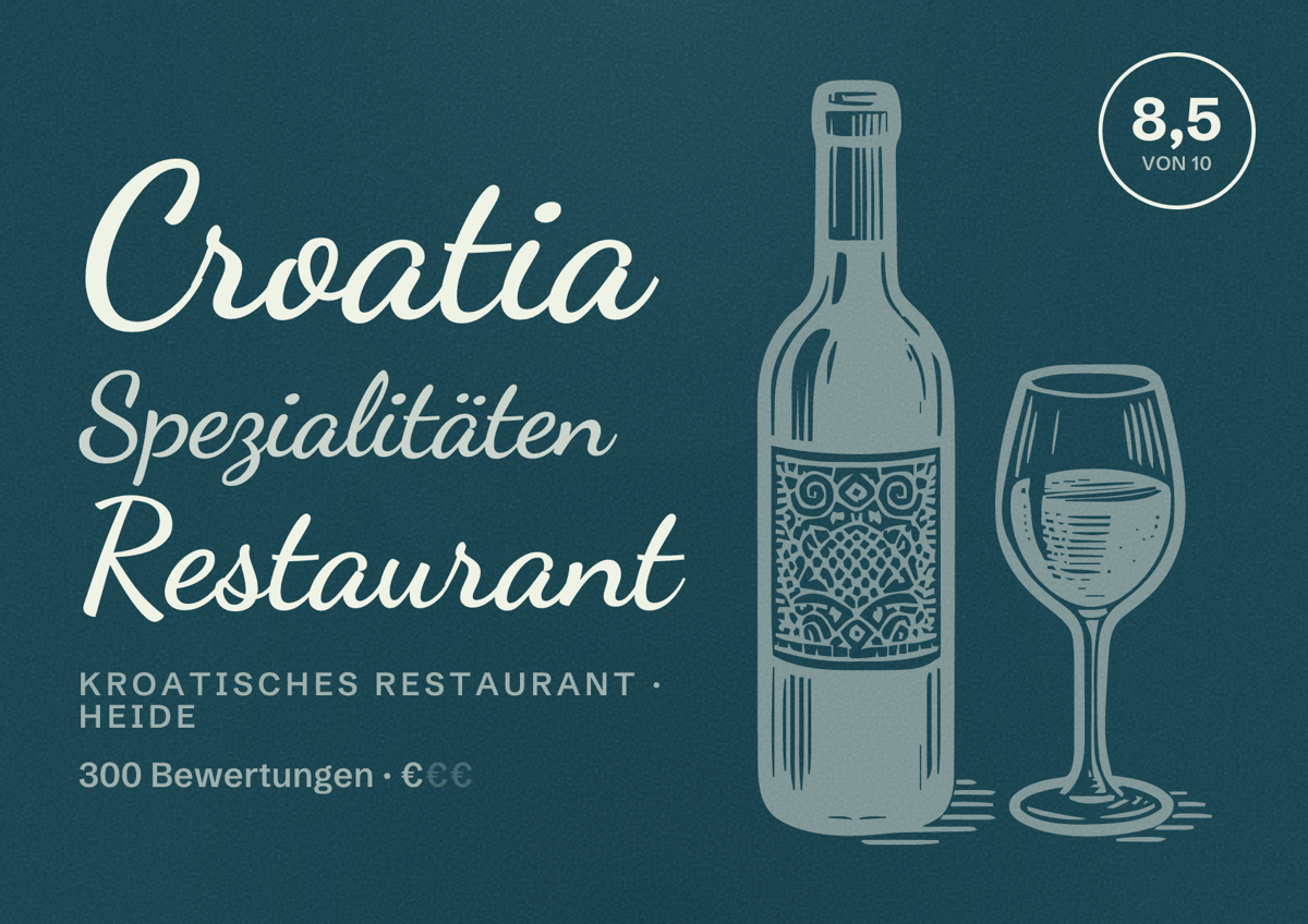Illustriertes Poster von Croatia Spezialitäten Restaurant, Kroatisches Restaurant in Heide: Bewertung 8,5 von 10 aus 300 Bewertungen, Preisniveau €