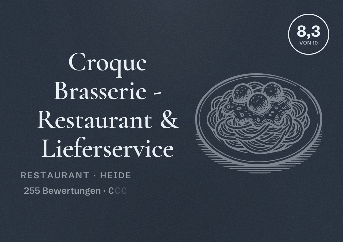 Illustriertes Poster von Croque Brasserie - Restaurant & Lieferservice, Restaurant in Heide: Bewertung 8,3 von 10 aus 255 Bewertungen, Preisniveau €