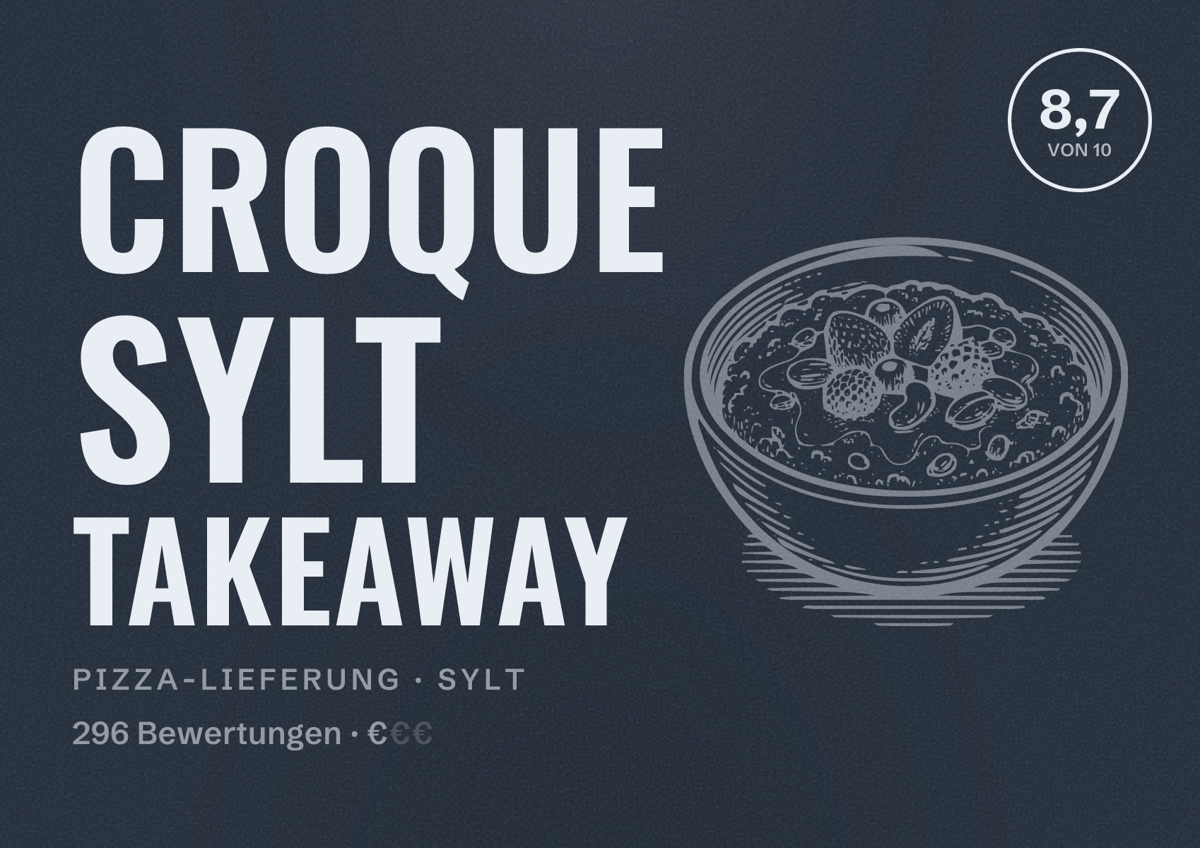 Illustriertes Poster von Croque Sylt takeaway, Pizza-Lieferung in Sylt: Bewertung 8,7 von 10 aus 296 Bewertungen, Preisniveau €