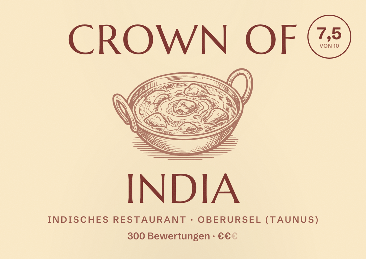 Illustriertes Poster von Crown Of India, Indisches Restaurant in Oberursel (Taunus): Bewertung 7,5 von 10 aus 300 Bewertungen, Preisniveau €€