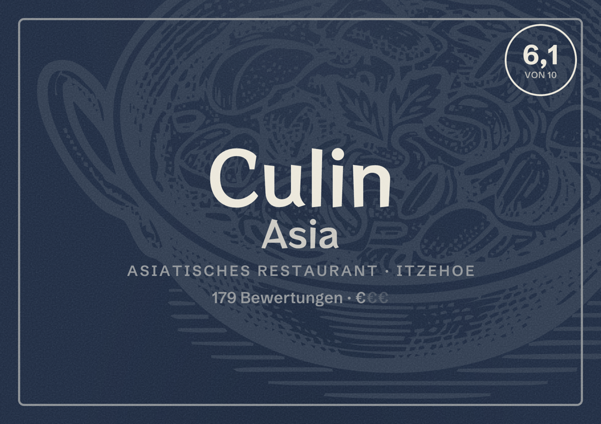 Illustriertes Poster von Culin Asia, Asiatisches Restaurant in Itzehoe: Bewertung 6,1 von 10 aus 179 Bewertungen, Preisniveau €