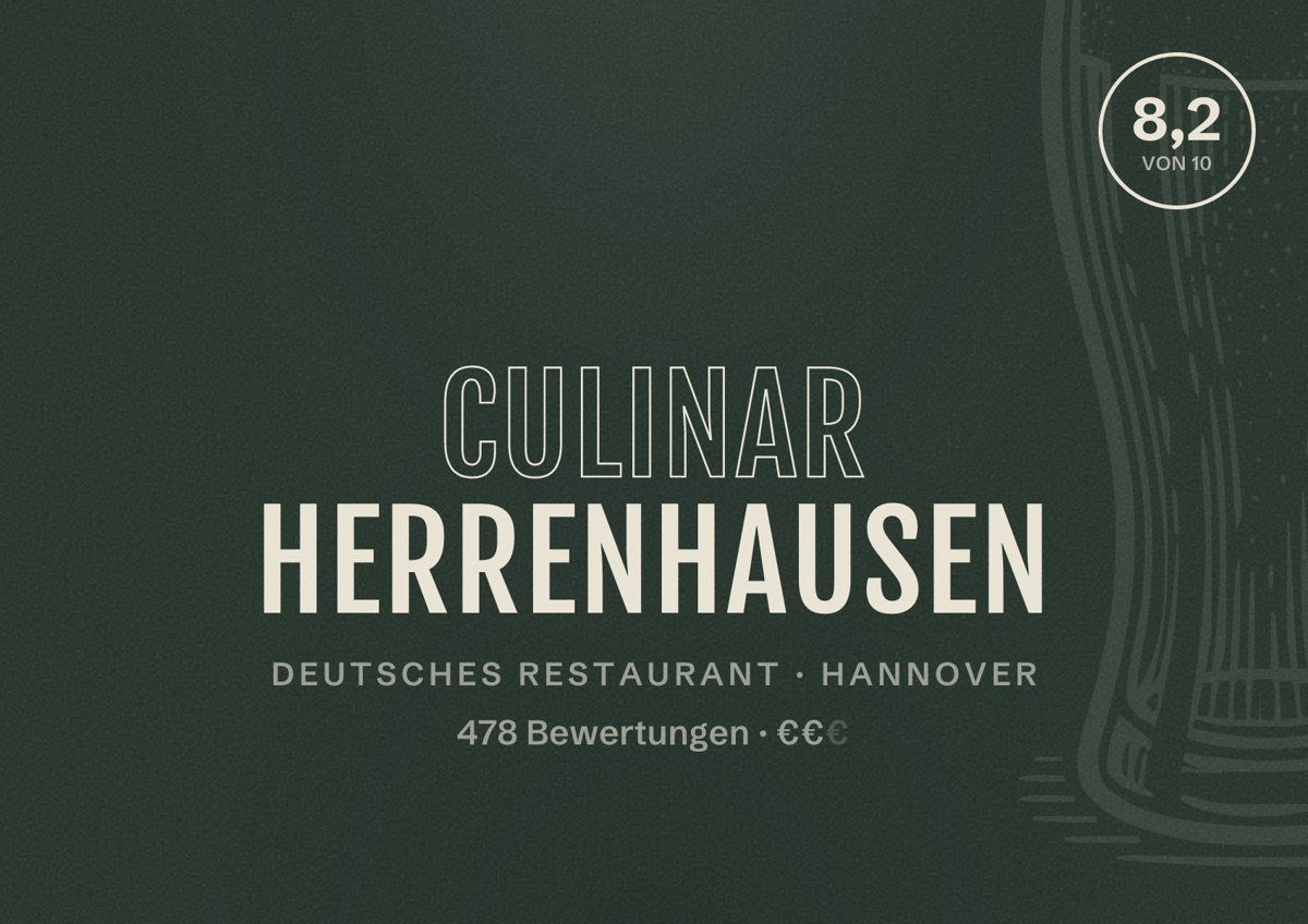 Illustriertes Poster von Culinar Herrenhausen, Deutsches Restaurant in Hannover: Bewertung 8,2 von 10 aus 478 Bewertungen, Preisniveau €€