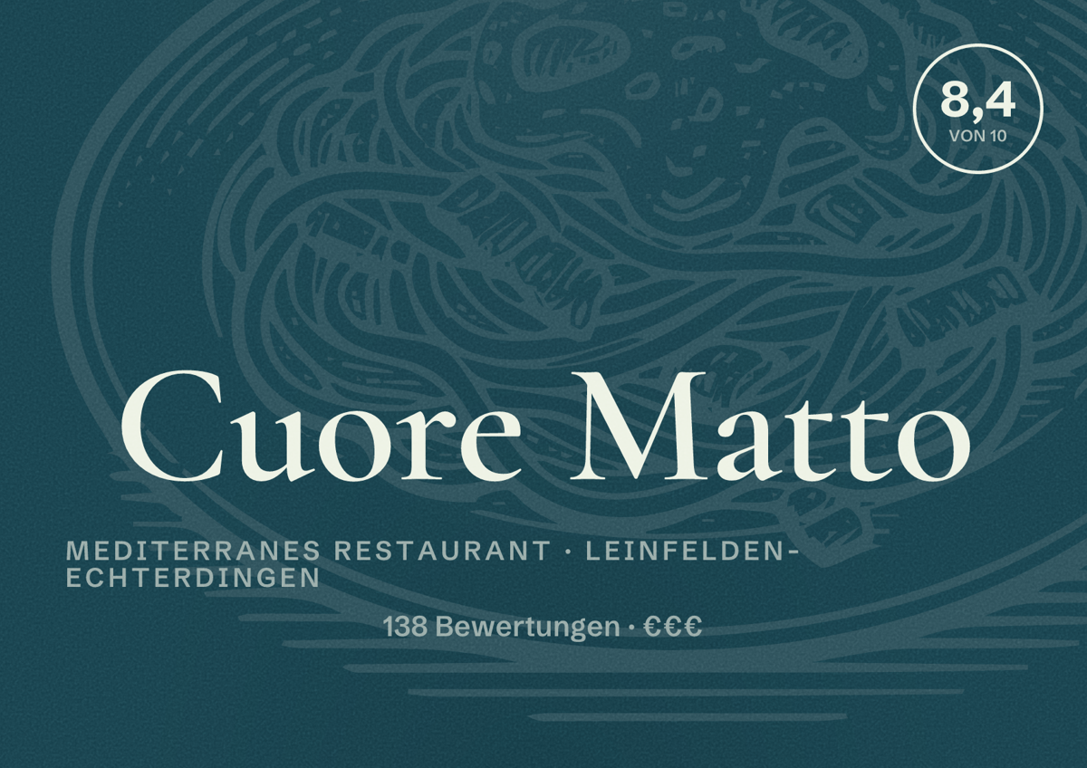 Illustriertes Poster von Cuore Matto, Mediterranes Restaurant in Leinfelden-Echterdingen: Bewertung 8,4 von 10 aus 138 Bewertungen, Preisniveau €€€