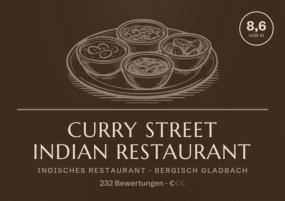 Illustriertes Poster von Curry Street Indian Restaurant, Indisches Restaurant in Bergisch Gladbach: Bewertung 8,6 von 10 aus 232 Bewertungen, Preisniveau €