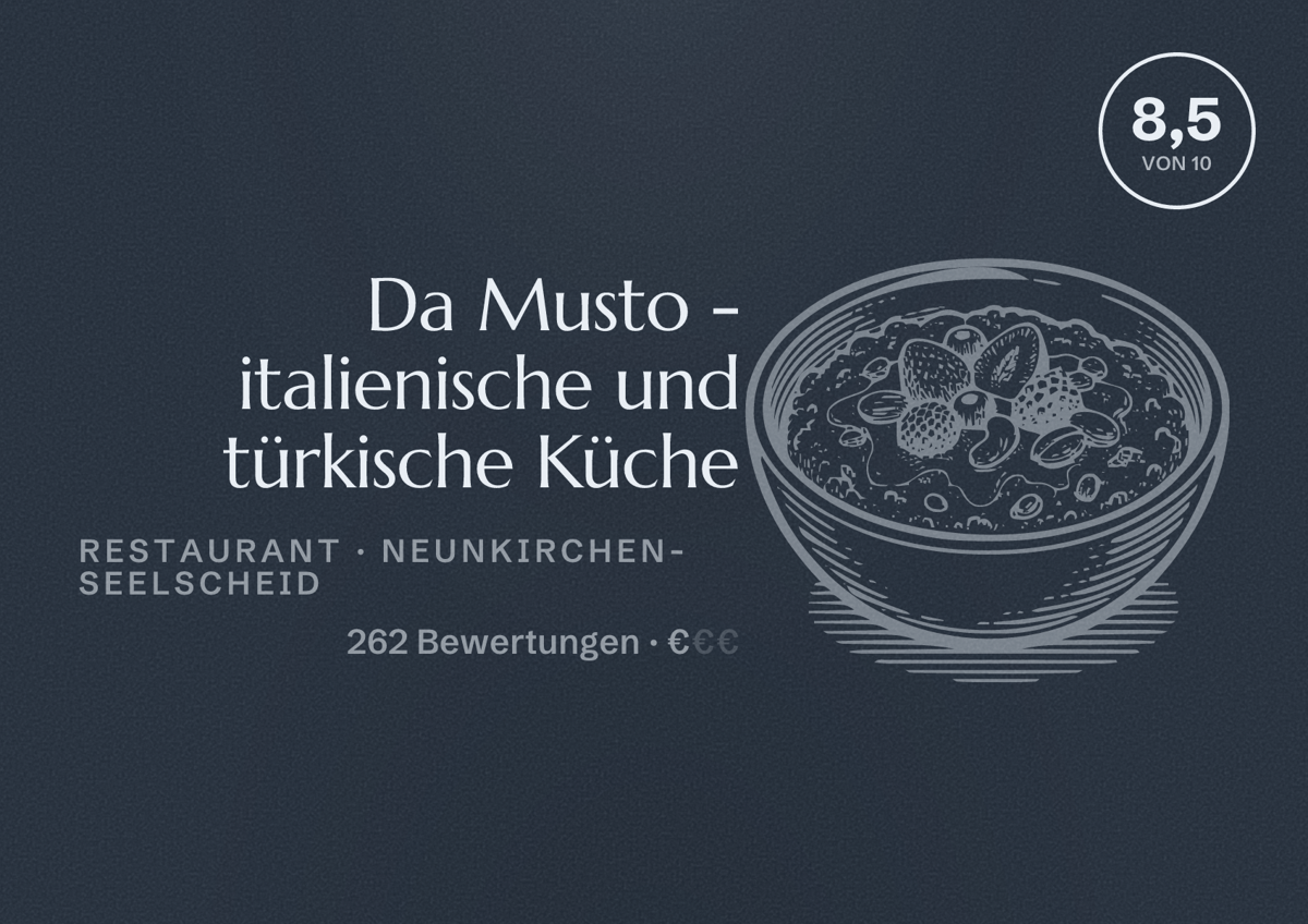 Illustriertes Poster von Da Musto - italienische und türkische Küche, Restaurant in Neunkirchen-Seelscheid: Bewertung 8,5 von 10 aus 262 Bewertungen, Preisniveau €